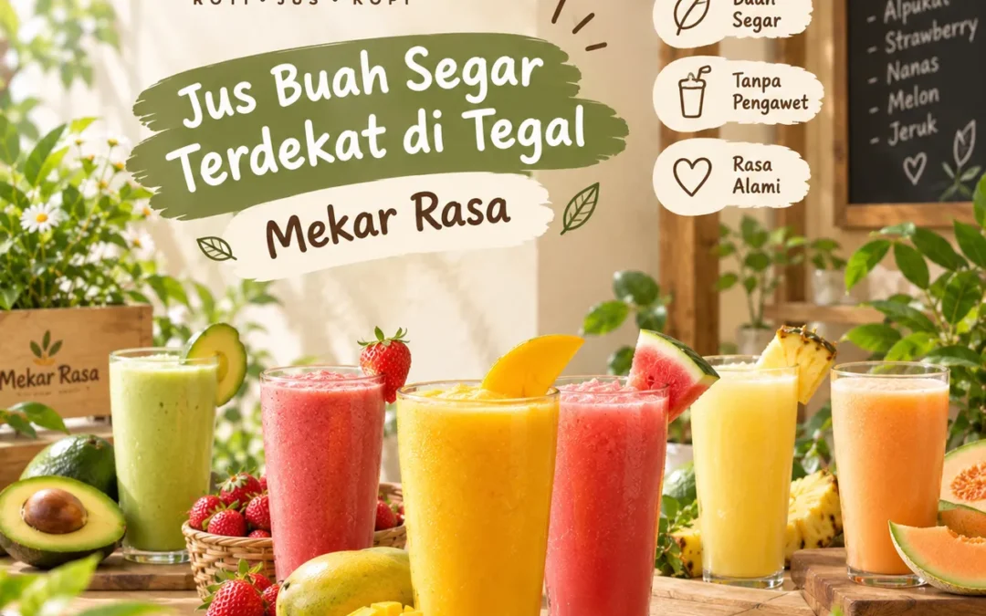 Jus Buah Segar Terdekat di Tegal | Mekar Rasa
