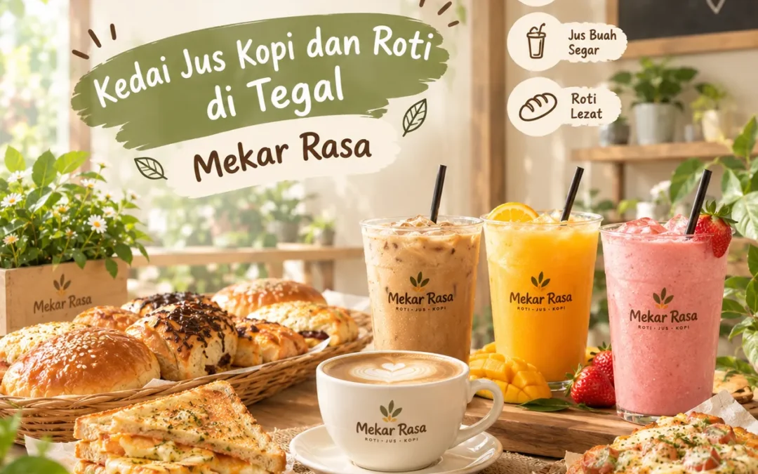 Kedai Jus Kopi dan Roti di Tegal | Mekar Rasa